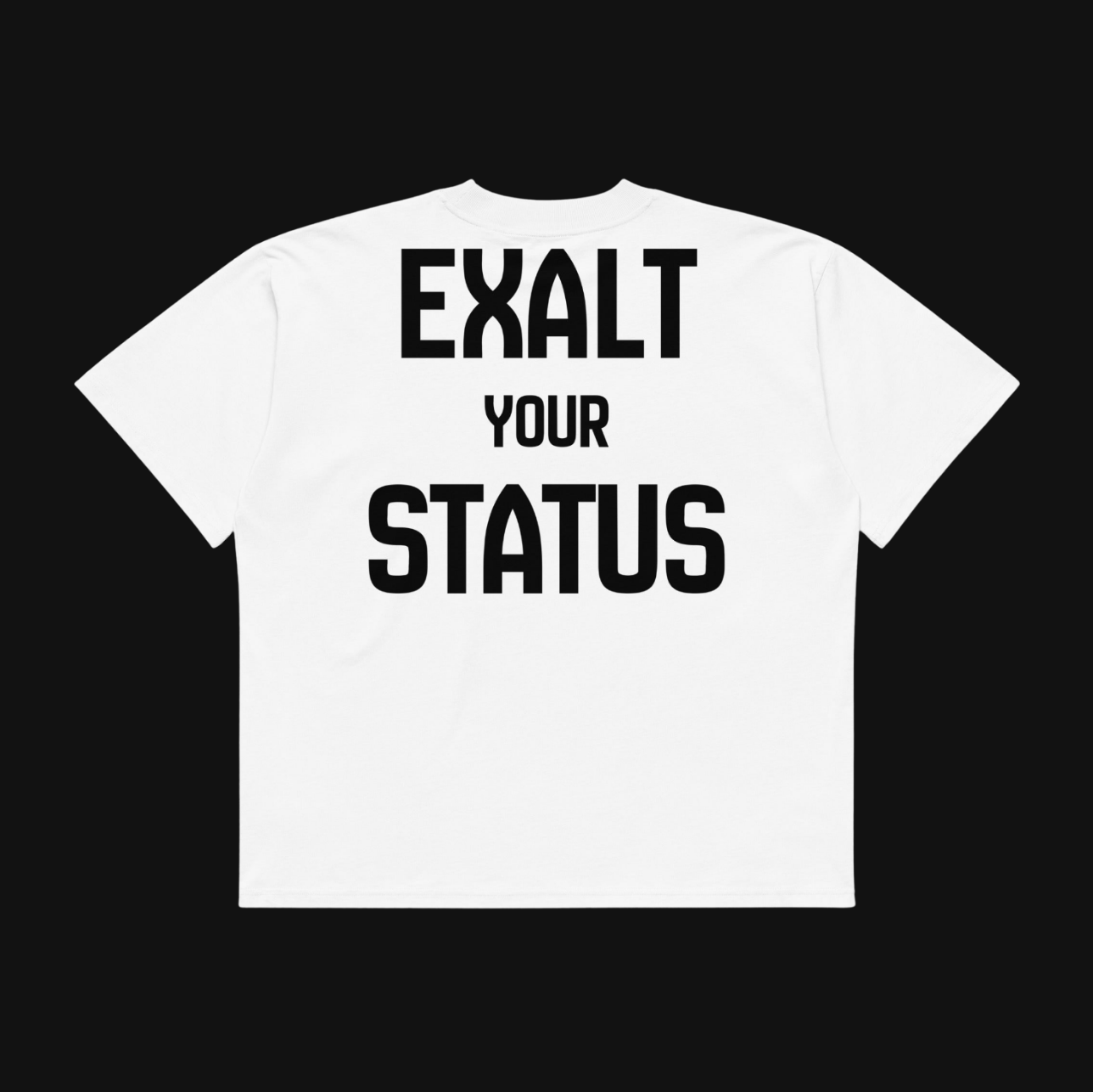EXYLT — EXALT YOUR STATUS T-SHIRT (DROP 01)
